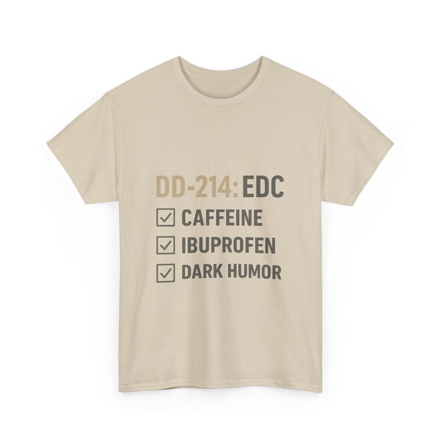 DD-214: EDC with Caffeine, Ibuprofen, Dark Humor - Unisex Heavy Cotton Tee