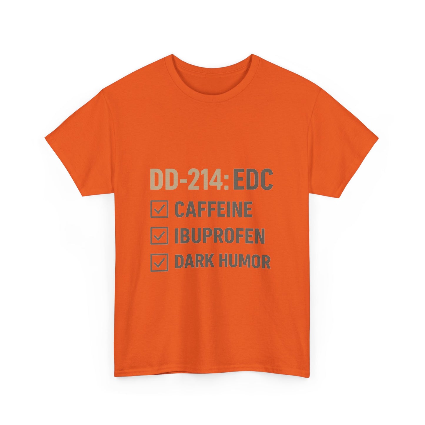 DD-214: EDC with Caffeine, Ibuprofen, Dark Humor - Unisex Heavy Cotton Tee
