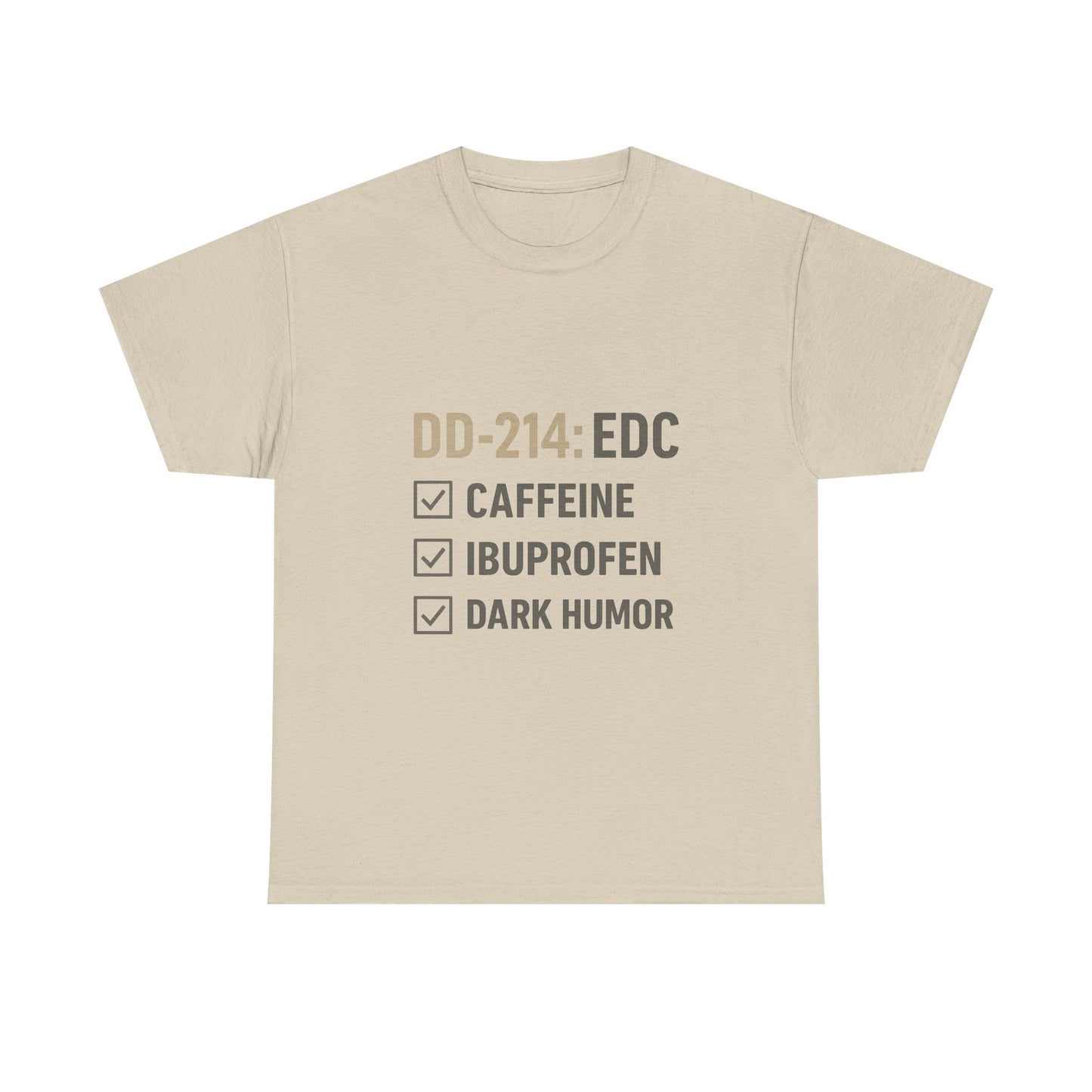 DD-214: EDC with Caffeine, Ibuprofen, Dark Humor - Unisex Heavy Cotton Tee