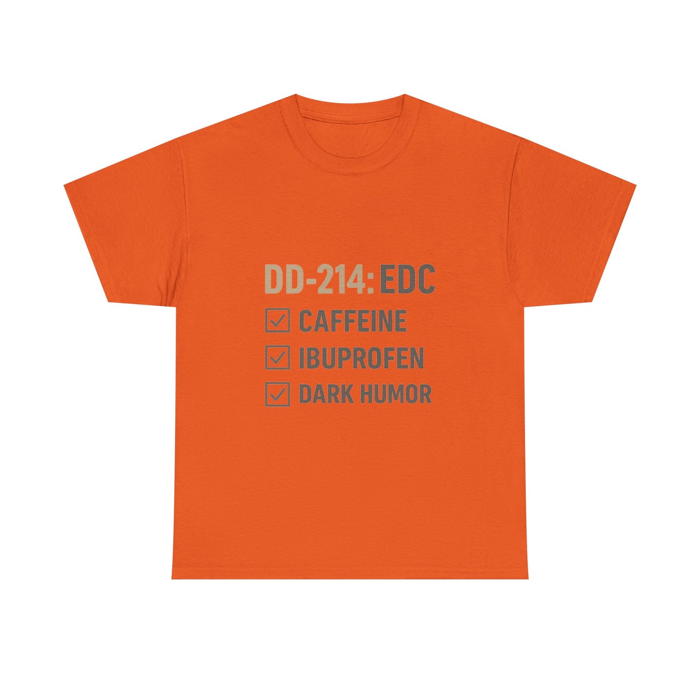 DD-214: EDC with Caffeine, Ibuprofen, Dark Humor - Unisex Heavy Cotton Tee