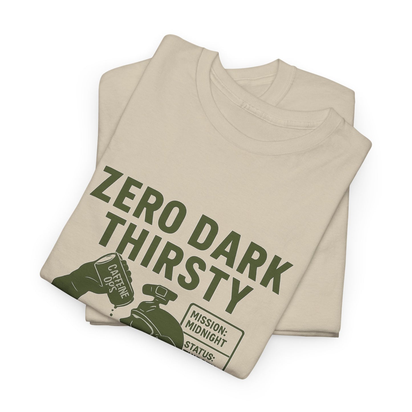 Funny Caffeine Lover Tee - "Zero Dark Thirsty" 100% Cotton T-Shirt